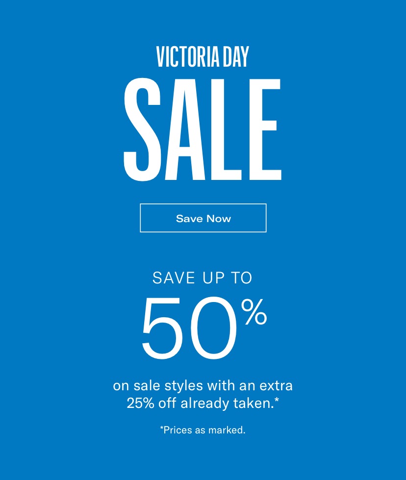 LES SOLDES DE LA JOURNÉE NATIONALE DES PATRIOTES. ÉCONOMISEZ JUSOU'À 50% sur les styles en solde avec un extra 25% de rabais déjà appliqué. Prix tels qu'indiqués